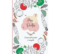 Mes Recettes: Cahier de recettes à compléter avec 100 recettes détaillées pour vos repas préférées. Livre de cuisine pratique pour 75 recettes ... différentes .136 pages, format A5 - 202