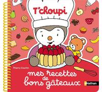Mes recettes de bons gâteaux T'choupi