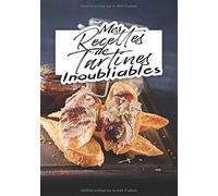 Mes Recettes de Tartines Inoubliables: livre de 50 recettes à remplir | format 7 x10 pouces, 110 pages