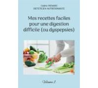 Mes Recettes Faciles Pour Une Digestion Difficile (ou Dyspepsies). (eb