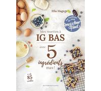 Mes recettes IG bas avec 5 ingrédients max: Mes recettes IG bas en 5 ingrédients max