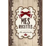 Mes Recettes: Mon cahier de recettes: (8,5x11 pouces / ca. A4 / vintage / couverture rigide)