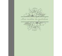 Mes recettes préférées : 80 Fiches recettes vierges à compléter