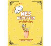 Mes recettes préférées !: Carnet de cuisine vierge à remplir avec vos recettes préférées : 80 doubles pages - Grand Format A4