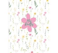 Mes Recettes préférées - Carnet de recettes grand format à remplir: rassemblez les recettes que vous aimez dans votre propre livre de recettes ... proches et amis - format 21,6x28cm / 8,5x11po