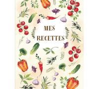 Mes Recettes préférées - Carnet de recettes grand format à remplir: rassemblez les recettes que vous aimez dans votre propre livre de recettes ... proches et amis - format 21,6x28cm / 8,5x11po