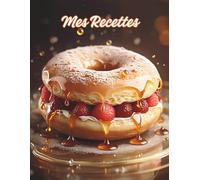 Mes Recettes préférées - Carnet de recettes grand format A4 à remplir avec vos 100 recettes adorées