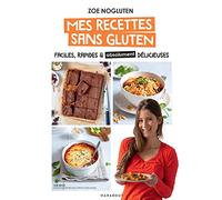 Mes recettes sans gluten: Faciles, rapides & absolument délicieuses: 36600