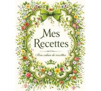 mes recettes: Un espace spécialement conçu pour noter et organiser vos recettes préférées. Grâce à ses pages dédiées, conservez jusqu'à 118 recettes dans un seul carnet pratique. -9-