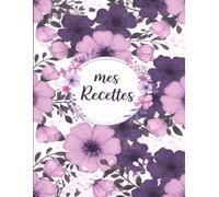Mes Recettes: Un espace spécialement conçu pour noter et organiser vos recettes préférées. Grâce à ses pages dédiées, conservez jusqu'à 100 recettes dans un seul carnet pratique. -24-