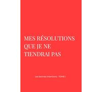 Mes résolutions que je ne tiendrai pas - Carnet drôle idée cadeau homme femme - Journal humour procrastination - 120 pages lignées