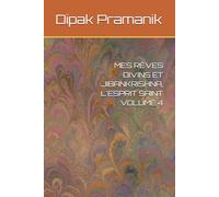 MES RÊVES DIVINS ET JIBANKRISHNA, L'ESPRIT SAINT VOLUME 4
