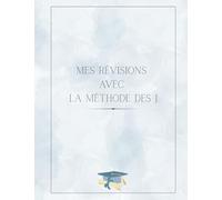 Mes Révisions Avec La Méthode des J: Agenda à remplir avec les J déjà inscrits sur le planning. Méthodes de Travail et de Révisions pour Exceller aux Examens. Méthode Confirmée Pour les Etudes.