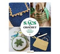 Mes sacs au crochet: 24 sacs, 7 accessoires tendance