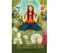 Mes secrets de reiki: Volume 2 (Les manuels de reiki dojo)