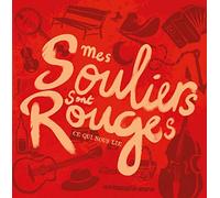 Mes Souliers Sont Rouges - Ce qui nous lie