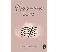 Mes souvenirs: 1848-1912