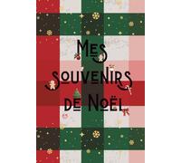 Mes souvenirs de Noël: prêt à remplir, idée cadeau, souvenirs partagés, album de famille, 50 pages.