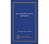 Mes souvenirs (oeuvre posthume)