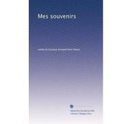 Mes souvenirs: Volume 1