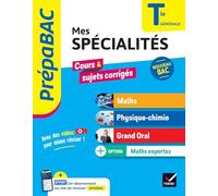 Mes spécialités Tle générale: Maths - Physique-chimie - Grand oral + option Maths expertes: 58