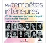 Mes tempêtes intérieures : 25 témoignages porteurs d'espoir sur la santé mentale