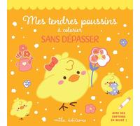 Mes tendres poussins à colorier sans dépasser: Avec des contours en relief pailletés !