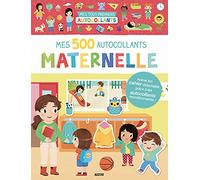 MES TOUT PREMIERS AUTOCOLLANTS - MES 500 AUTOCOLLANTS - MATERNELLE: Avec un cahier détachable