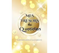 Mes Trésors du Quotidien - Carnet de gratitude: Journal de bien-être pour maman