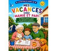 Mes Vacances chez Mamie et Papi: De nombreux dessins à colorier pour apprendre le vocabulaire des vacances chez les grands-parents