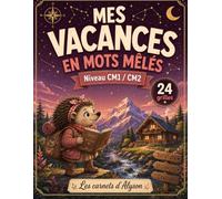 Mes Vacances en Mots Mêlés - Niveau CM1/CM2: Les carnets d'Alyson - 24 grilles pour grandes aventurières