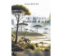 Mes Voyages, Mon Ecole De La Vie