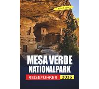 Mesa Verde Nationalpark Reiseführer 2026: Praktische Tipps für Cliff Dwellings, Ranger-Touren und Planung im Südwesten Colorados