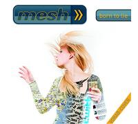 Mesh - Born To Lie