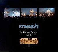 Mesh - On This Tour Forever