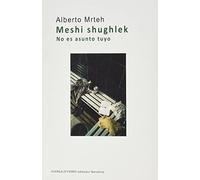 Meshi shughlek. No es asunto tuyo (NARRATIVA)