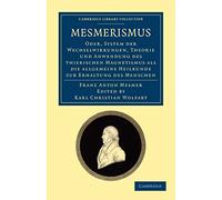 Mesmerismus Paperback: Oder, system der wechselwirkungen, theorie und anwendung des thierischen magnetismus als die allgemeine heilkunde zur erhaltung ... - Spiritualism and Esoteric Knowledge)