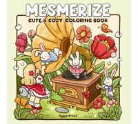 Mesmerize: Coloring Book for Teens and Adults Featuring Enchanted Worlds and Tiny Girl with Bunny Companions for Relaxation and Stress Relief