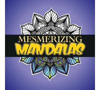 Mesmerizing Mandalas: Satisfying Symmetrical Patterns For Fun and Relaxation