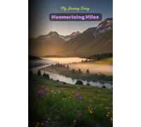 Mesmerizing Miles: My Journey Diary | Guided Travel Journal: Writing Prompts for Documenting Vacations, Adventures, and Unforgettable Travel Memories