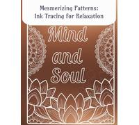 Mesmerizing Patterns Ink Tracing for Relaxation: 40 Images, One Black Pen, Reverse Coloring, Tracing for Adults and Kids, Meditation (Mandala Ink Tracing)