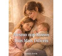 Mesmo nos Nossos Dias Mais Difíceis