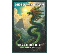 Mesoamerican Mythology Word Search Puzzles: Word Search Puzzles with Easy to Read about Quetzalcoatl, Huitzilopochtli, Mayan Gods, and Aztec Legends | ... and Puzzle Enthusiasts (Mystery & Magic)