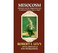 Mesocosm: Hinduism and the Organisation of a Traditional Newar City in Nepal
