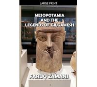 Mesopotamia and the Legends of Gilgamesh