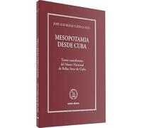 Mesopotamia desde Cuba: Textos cuneiformes del Museo Nacional de Bellas Artes de Cuba (Instituto Bíblico y Oriental)