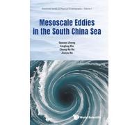 Mesoscale Eddies In The South China Sea: 1 (Advanced Series on Physical Oceanography)