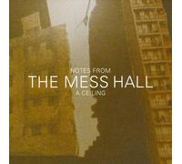 Mess Hall,The - Notes From A Ceiling (Aust Excl)