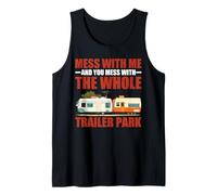 Mess with Me Face The Whole Trailer Park - Camiseta sin Mangas
