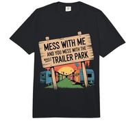 Mess with Me Face The Whole Trailer Park - Comfort Colors Adult Heavyweight T-Shirt